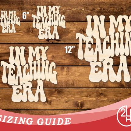 Unfinished Wood In My Teaching Era Cutout | DIY Craft Shape | up to 46" DIY