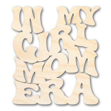 Unfinished Wood In My Girl Mom Era Cutout | DIY Craft Shape | up to 46" DIY