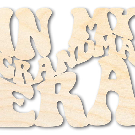 Unfinished Wood In My Grandma Era Cutout | DIY Craft Shape | up to 46" DIY