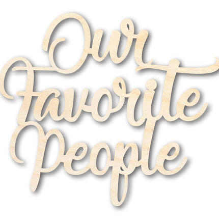 Unfinished Wood Our Favorite People Cutout | DIY Craft Shape | up to 46" DIY