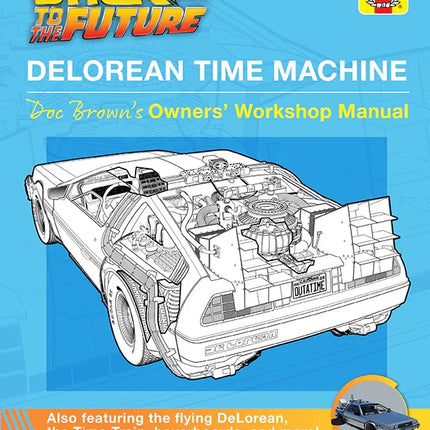Back to the Future: DeLorean Time Machine: Doc Brown's Owner's Workshop Manual | by Bob Gale and Joe Walser [2021]